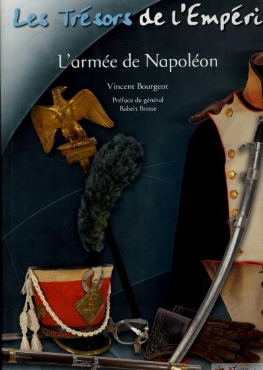 Les trésors de l'Emperi, l'armée de Napoléon. Vendu en 48 h.