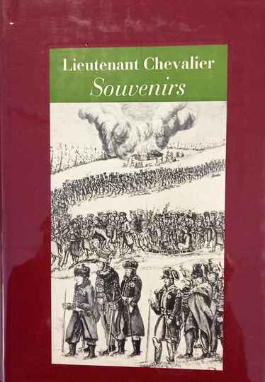 Lieutenant Chevalier. Souvenirs des guerres napoléoniennes