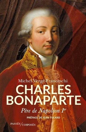 Charles Bonaparte, père de Napoléon Ier - Michel Vergé-Franceschi