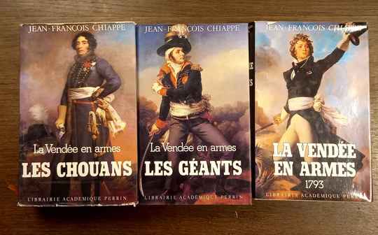 La Vendée en armes - 3 volumes. Jean François Chiappe.