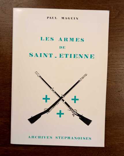Les armes de Saint-Etienne. Paul Maguin