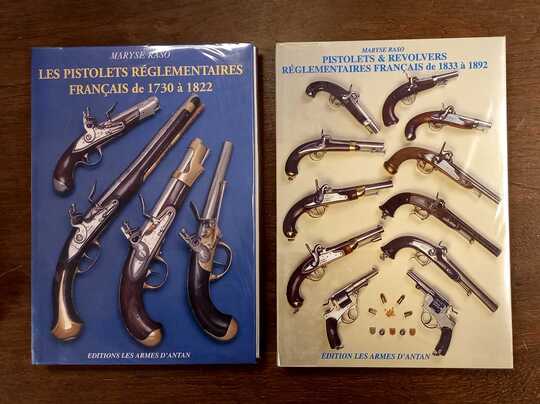 Pistolets et revolvers reglementaires français de 1730 à 1822 et de 1833 à 1892, en 2 tomes. Maryse Raso