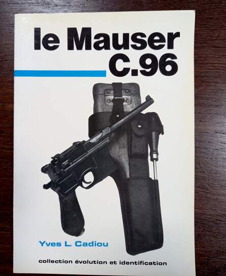 Le Mauser C.96. Collection évolution et identification. CADIOU, Yves L.