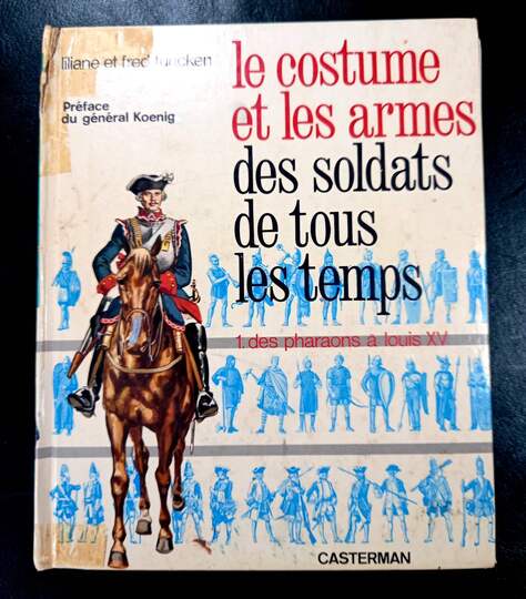 T. 1- L'uniforme et les armes des soldats de tous les temps. L. et  F. Funcken. Édition de 1966