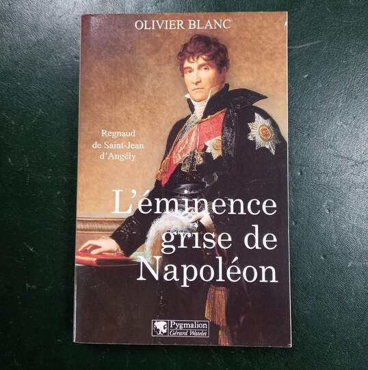 Regnaud de Saint Jean d'Angély. L'éminence grise de Napoléon. Olivier Blanc