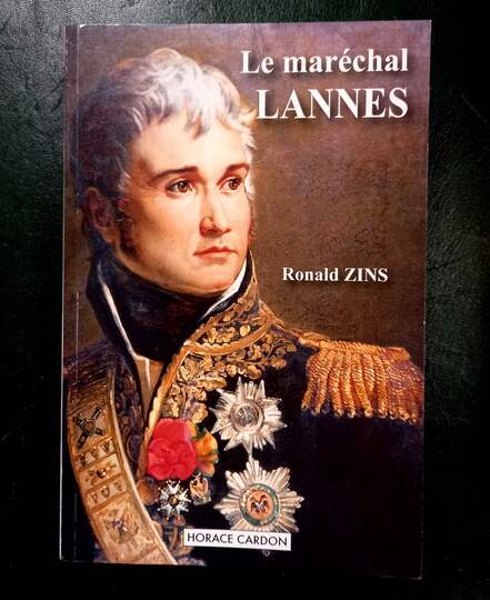 Le Maréchal Lannes . Ronald Zins. Éditeur Horace Cardon
