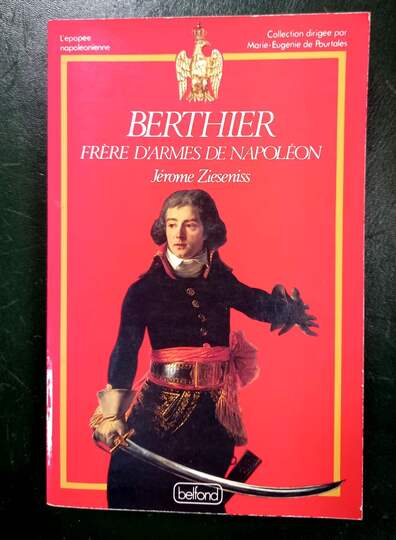 Berthier: Frère d'armes de Napoléon