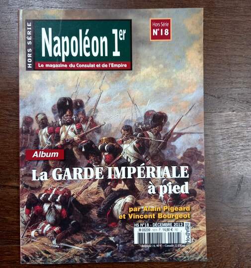 La garde impériale à pied, Hors série Napoléon 1er. A Pigeard et V Bourgeot 