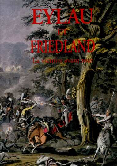 Eylau et Friedland par Frédéric Bey - Éditions quatuor. 