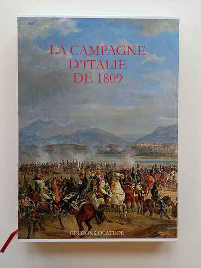 La campagne d'Italie 1809. Éditions Quatuor. Vendue en 12 h
