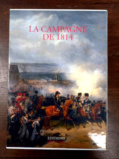 La campagne de 1814. Éditions Quatuor. Neuf de stock.