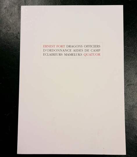 Livre broché. Ernest Fort. Dragons, officiers d'ordonnance, aides de camp, éclaireurs, mamelouks. Éditions Quatuor: neuf. Un seul à vendre