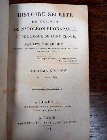 Histoire secrete du cabinet de Napoléon Buonaparté, et de la cour de Saint Cloud. Par Lewis Goldsmith