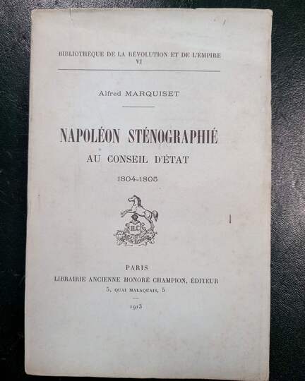Napoléon sténographié au Conseil d'État. 1804-1805