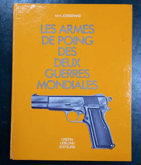 Les armes de poing des 2 guerres mondiales. Crepin Leblond Éditeur