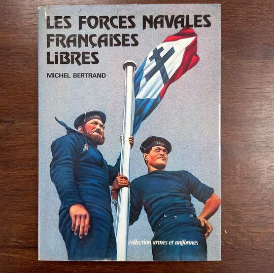 Les forces navales françaises libres. Michel Bertrand