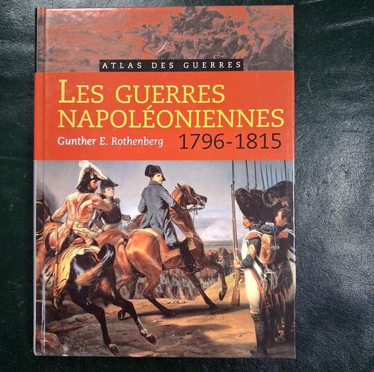 Atlas des guerres Napoléoniennes. 1796-1815. Gunther E. Rothenberg. Éditions Club du livre