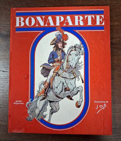Bonaparte, par Job, textes par Jacques Maudré, éditions Gautier Languereau, numéroté 1228